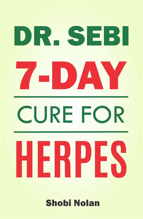 Dr Sebi 7 Day Cure For Herpes The Natural Herpes Treatment Book Easy