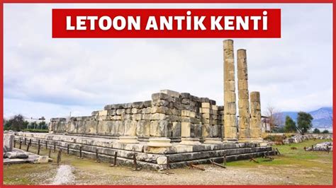 Letoon Antik Kenti Likya nın Dini Merkezi YouTube