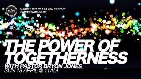 The Power Of Togetherness Pastor Bryon Jones Youtube