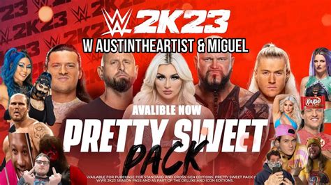 WWE2K23 Pretty Sweet DLC Pack W Austintheartist Miguel YouTube