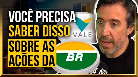 Felipe Ruiz Agf Sobre As A Es Da Petrobras Vale Gerdau E Vibra