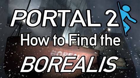 Portal 2 How To Find The Borealis Dry Dock Youtube