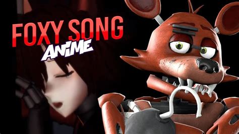 Foxy S Song Anime La Canci N De Foxy De Five Nights At Freddy S