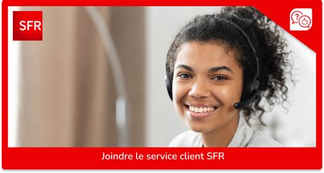 Comment Contacter Le Service Client Sfr