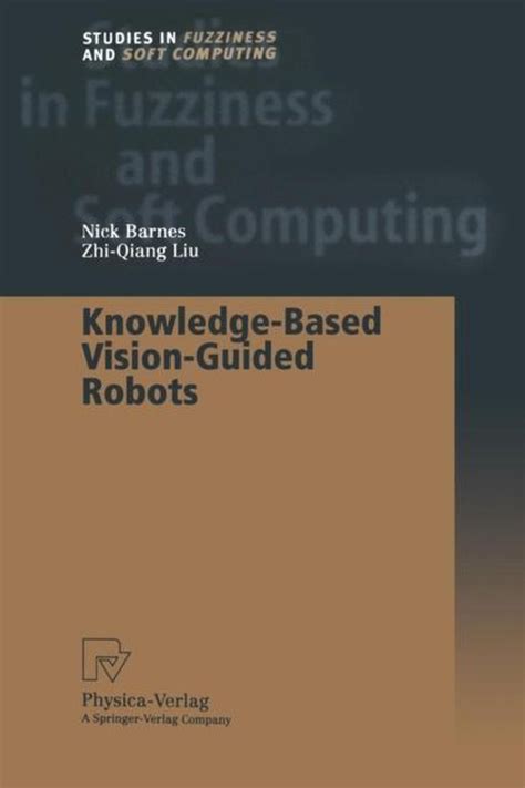 Knowledge Based Vision Guided Robots 9783662003121 Nick Barnes