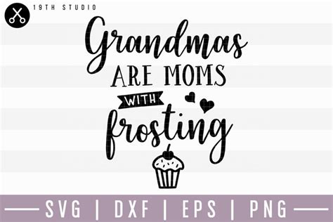 Grandmas Are Moms With Frosting Svg M F