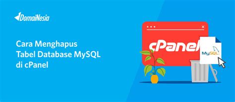 Cara Menghapus Tabel Database Mysql Di Cpanel Domainesia