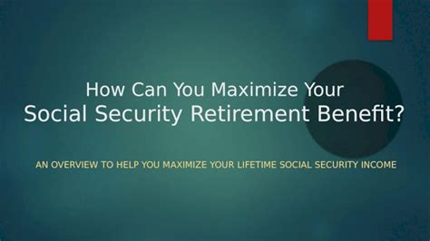 PPTX How Can Your Maximize Your Social Security Retirement Benefit