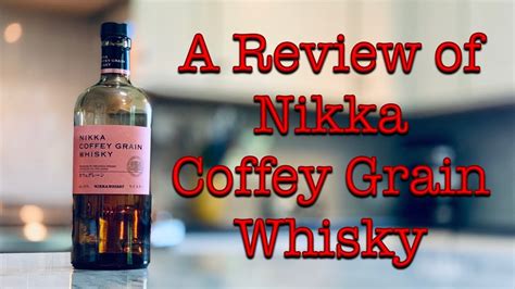 Nikka Coffey Grain Whisky Review YouTube