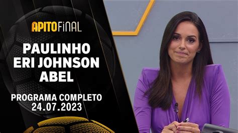 APITO FINAL 23 07 2023 PROGRAMA COMPLETO YouTube