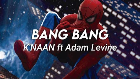 K Naan Ft Adam Levine Bang Bang Spider Man Video Lyrics YouTube