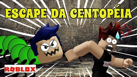 Escape Da Centopeia Roblox Cent Pede Youtube