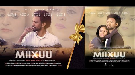 Fiilmii Afaan Oromoo Haaraa Miixuu New Afaan Oromo Film Full