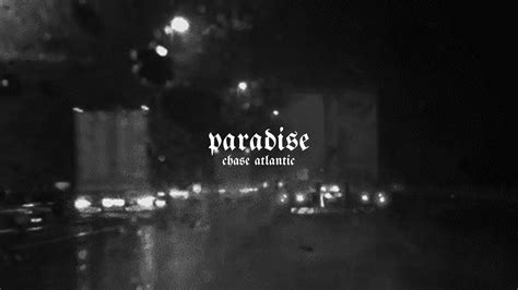 Chase Atlantic Paradise Slowed Youtube Music