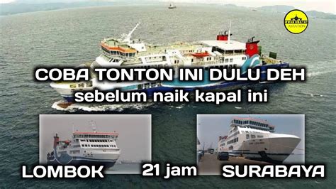 Lombok Surabaya Pertama Kali Naik Kapal Kmp Legundi Youtube