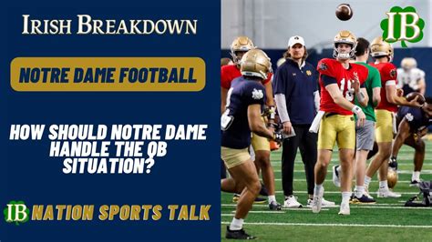 IB Nation Sports Talk How Should Notre Dame Handle The Quarterback