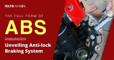 The Full Form Of Abs Unveiling Anti Lock Braking System