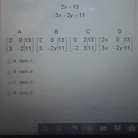 Which Matrix Represents The System Of Equations Shown Below 2x 13 And