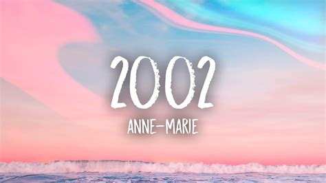 Anne Marie 2002 Lyrics Youtube Music