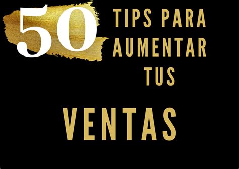 50 TIPS PARA AUMENTAR TUS VENTAS DE PRODUCTOS FISICOS - patricio paul