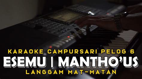 Esemu Manthous Karaoke Langgam Campursari Mat Matan Pelog 6 YouTube