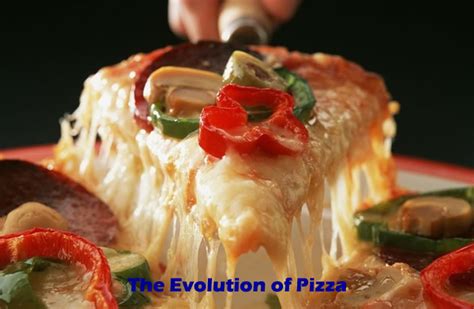 The Evolution Of Pizza BhaviniOnline