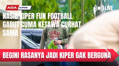 KIPER GABUTTT GAK ADA KERJAAN CUMA BENGONG DOANG KAYA ONANA YouTube