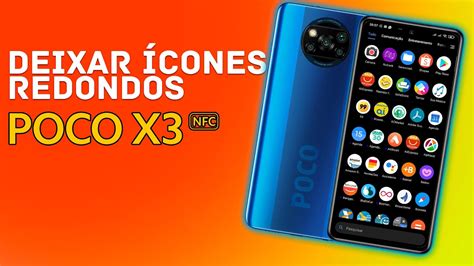 Como Deixar Ícones Redondos Xiaomi Poco X3 NFC Bug de Ícones