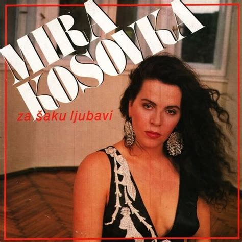 Mira Kosovka Za šaku ljubavi Lyrics and Tracklist Genius