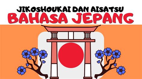 Jikoshoukai Perkenalan Diri Dan Aisatsu Salam Sapaan Bahasa Jepang