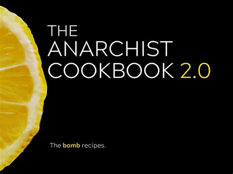 Explosively Tasty The Anarchist Cookbook 20 Unconventional Recipes