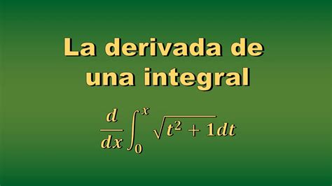 C Mo Calcular La Derivada De Una Integral Youtube