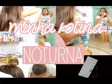 Minha Rotina Noturna My Night Time Routine YouTube