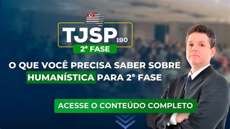 Tjsp O Que Voc Precisa Saber De Human Stica Para Fase Blog