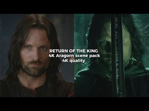 4K Aragorn Scene Pack Return Of The King LOTR YouTube