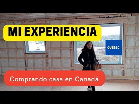 Como Fue Construir Una Casa En Canada Quebec Youtube