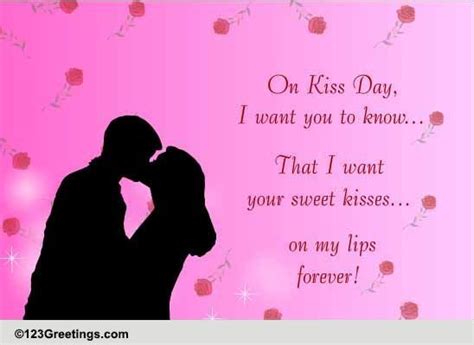 Want Your Sweet Kisses Free Kiss Day Ecards Greeting Cards 123