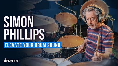 How To Elevate Your Drum Sound Simon Phillips Youtube