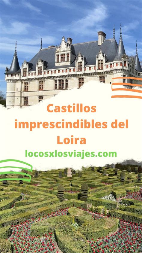 Los Castillos Imprescindibles Del Valle Del Loira Sully Taj Mahal