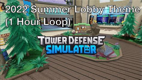 Tower Defense Simulator OST 2022 Summer Lobby Theme 1 Hour Loop