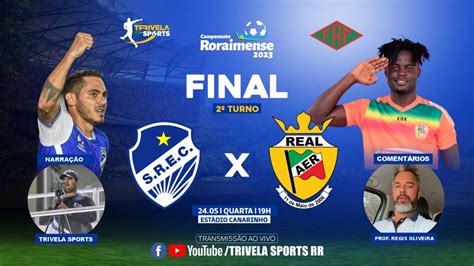 Campeonato Roraimense Turno Final S O Raimundo X Real