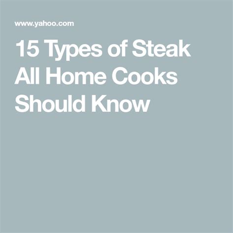 15 Types Of Steak All Home Cooks Should Know Ways To Cook Steak Cooking Steak