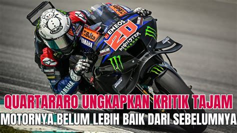 Quartararo Ungkapkan Kritik Tajam Pada Yamaha Motornya Belum Lebih