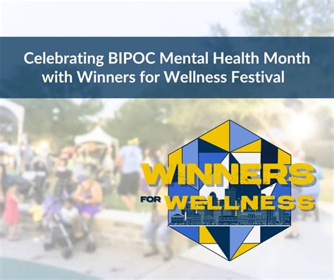 Celebrating Bipoc Mental Health Month With Winners For Wellness Festival