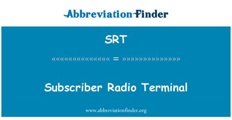 Srt Stands For Subscriber Radio Terminal Abbreviation Finder