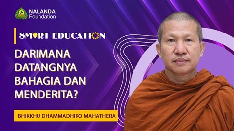 DARIMANA DATANGNYA BAHAGIA DAN MENDERITA II Bhikkhu Dhammadhiro