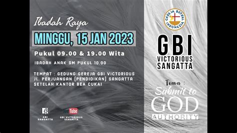 Ibadah Raya Pagi Gbi Victorious Sangatta Minggu 15 Januari 2023 Youtube