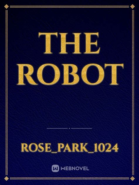 the robot Novel Read Free - WebNovel
