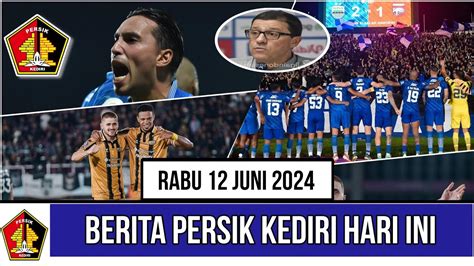 Kabar Persik Kediri Hari Ini Rabu Juni Berita Persik