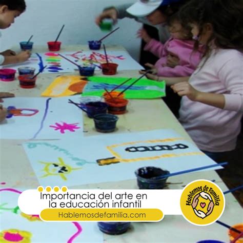 Importancia del arte en la educación infantil todo a saber Hablemos